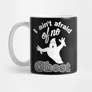 I Ain't Afraid of No Ghost Mug